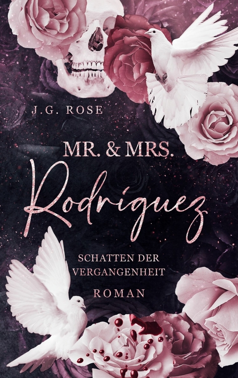Mr. & Mrs. Rodríguez - Schatten der Vergangenheit -  J.G. Rose