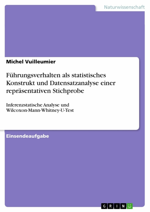 Führungsverhalten als statistisches Konstrukt und Datensatzanalyse einer repräsentativen Stichprobe - Michel Vuilleumier
