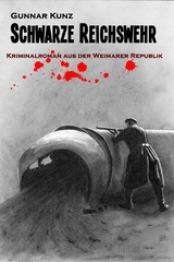Schwarze Reichswehr - Gunnar Kunz