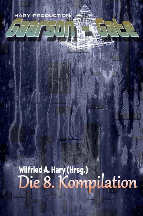 GAARSON-GATE: Die 8. Kompilation - Wilfried A. Hary