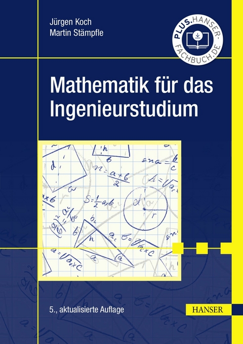 Mathematik für das Ingenieurstudium -  Jürgen Koch,  Martin Stämpfle