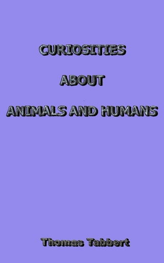 CURIOSITIES ABOUT ANIMALS AND HUMANS