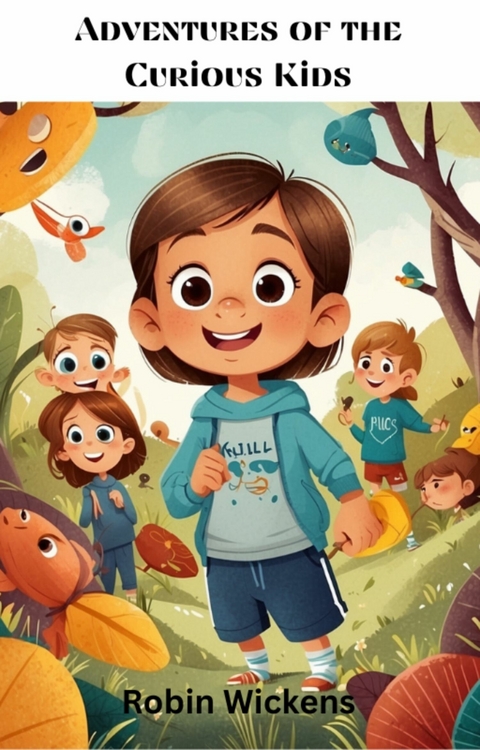 Adventures of the Curious Kids -  Robin Wickens