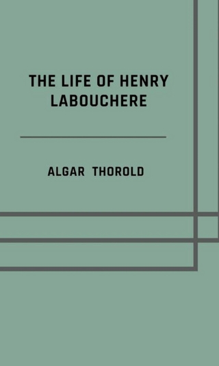 The life of Henry Labouchere
