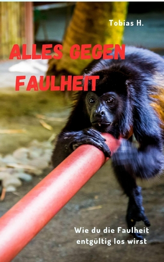 Alles gegen Faulheit