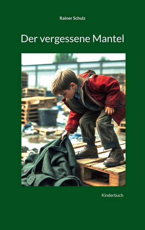 Der vergessene Mantel -  Rainer Schulz