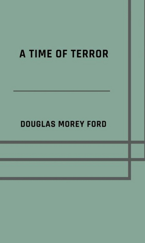 A Time of terror - Douglas Morey Ford