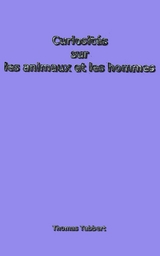 Curiosit&eacute;s sur les animaux et les hommes - Thomas Tabbert