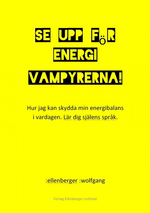 Se upp f&ouml;r energivampyrerna! - :wolfgang :ellenberger S