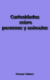 Curiosidades sobre personas y animales - Thomas Tabbert