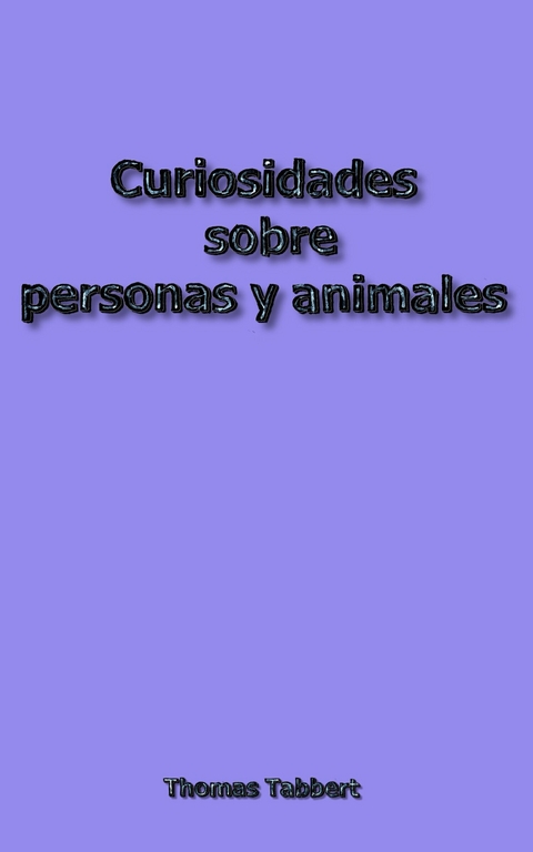 Curiosidades sobre personas y animales - Thomas Tabbert