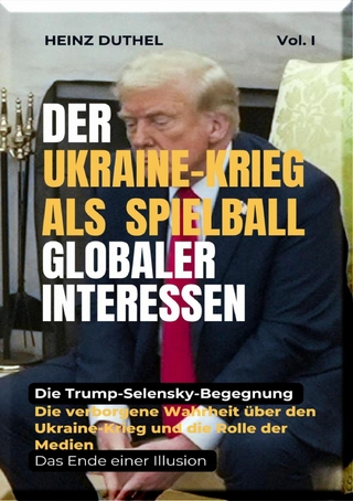 Der Ukraine-Krieg als Spielball Globaler Interessen