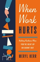 When Work Hurts -  Meryl Herr