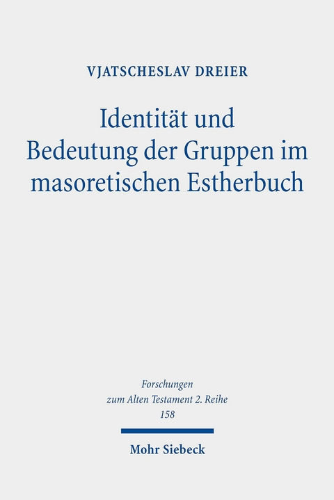 Identität und Bedeutung der Gruppen im masoretischen Estherbuch -  Vjatscheslav Dreier