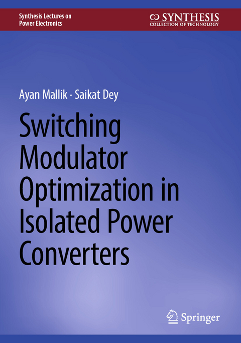 Switching Modulator Optimization in Isolated Power Converters - Ayan Mallik, Saikat Dey