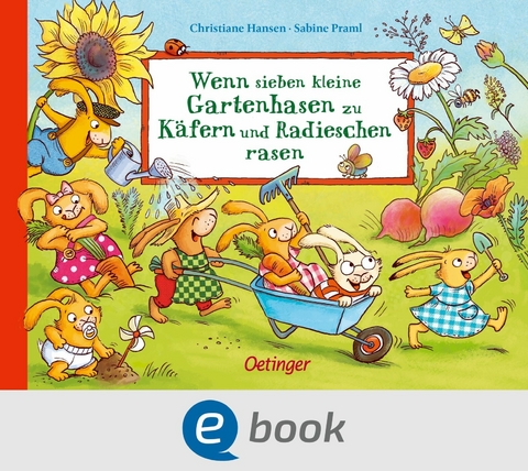 Wenn sieben kleine Gartenhasen zu K&auml;fern und Radieschen rasen - Sabine Praml