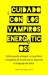 Cuidado con los vampiros energ&eacute;ticos! - :wolfgang :ellenberger ES