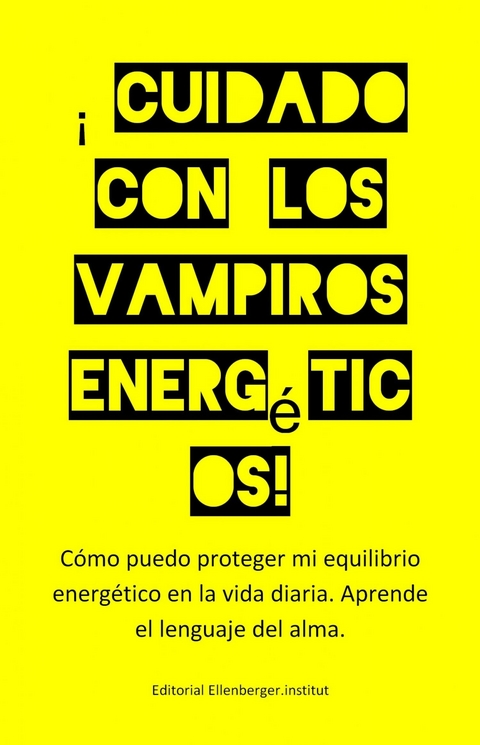 Cuidado con los vampiros energ&eacute;ticos! - :wolfgang :ellenberger ES