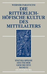 Die ritterlich-h&ouml;fische Kultur des Mittelalters - Werner Paravicini
