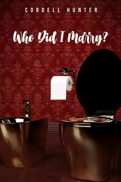 Who Did I Marry? -  Cordell Hunter