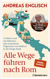 Alle Wege f&uuml;hren nach Rom - Andreas Englisch