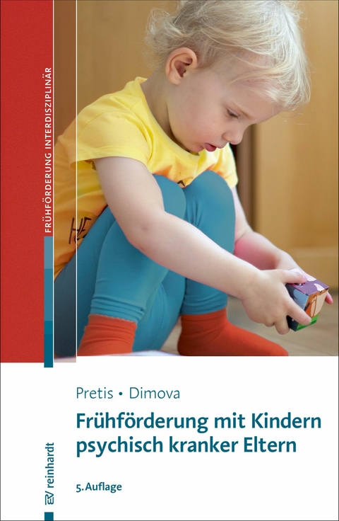 Fr&uuml;hf&ouml;rderung mit Kindern psychisch kranker Eltern - Manfred Pretis, Aleksandra Dimova