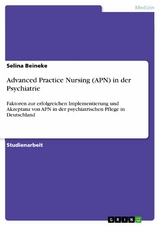 Advanced Practice Nursing (APN) in der Psychiatrie - Selina Beineke