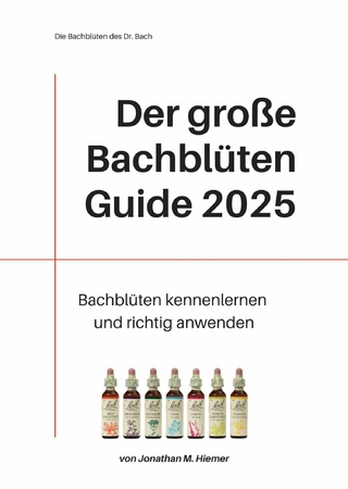 Der große Bachblüten Guide (2025)