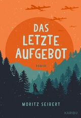 Das letzte Aufgebot - Moritz Seibert