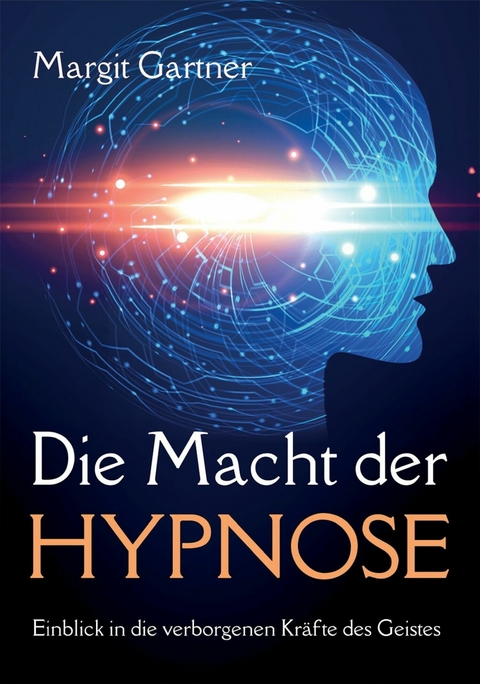 Die Macht der Hypnose - Margit Gartner