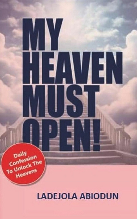 My Heaven Must Open -  Ladejola Abiodun