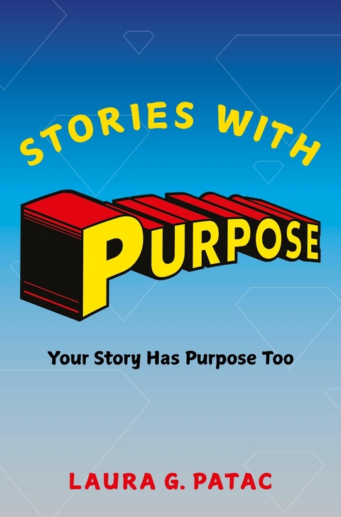 Stories With Purpose -  Laura G. Patac