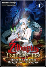 Zilbagias the Demon Prince: How the Seventh Prince Brought Down the Kingdom Volume 2 -  Tomoaki Amagi