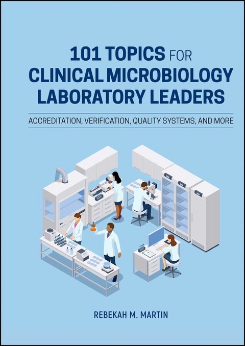 101 Topics for Clinical Microbiology Laboratory Leaders - Rebekah M. Martin