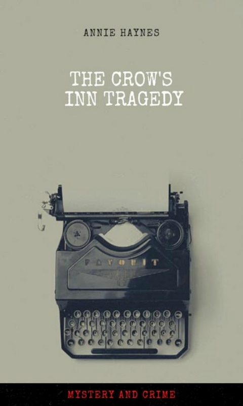 The Crow's Inn tragedy - Annie Haynes