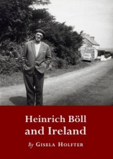 Heinrich B&ouml;ll and Ireland - Gisela Holfter