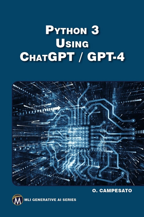 Python 3 Using ChatGPT / GPT-4 -  Oswald Campesato,  Mercury Learning and Information