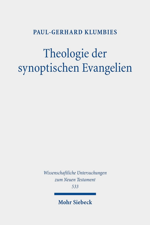 Theologie der synoptischen Evangelien -  Paul-Gerhard Klumbies