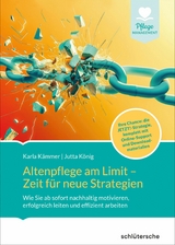 Altenpflege am Limit - Zeit f&uuml;r neue Strategien - Jutta K&ouml;nig, Karla K&auml;mmer