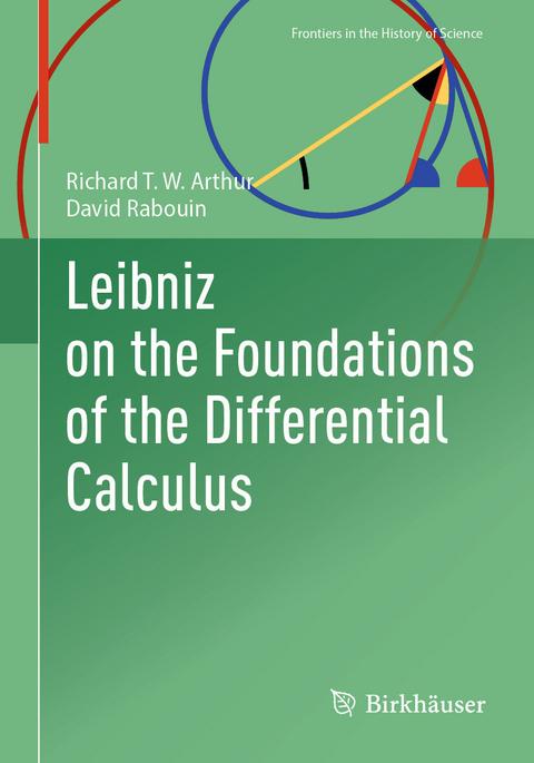 Leibniz on the Foundations of the Differential Calculus - Richard T. W. Arthur, David Rabouin