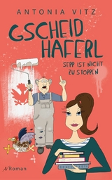 Gscheidhaferl Sepp ist nicht zu stoppen - Antonia Vitz