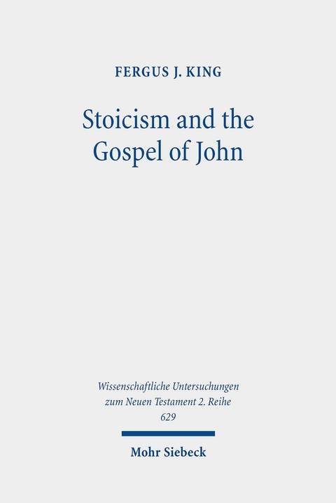 Stoicism and the Gospel of John -  Fergus J. King