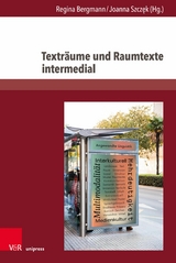 Textr&auml;ume und Raumtexte intermedial - 