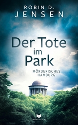Der Tote im Park - Robin D. Jensen