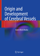Origin and Development of Cerebral Vessels -  Gianni Boris Bradac