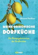 Meine griechische Dorfküche - Elissavet Patrikiou