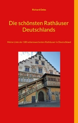 Die schönsten Rathäuser Deutschlands - Richard Deiss