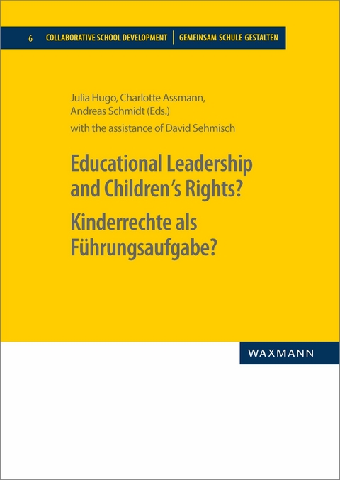 Educational Leadership and Children&acute;s Rights? Kinderrechte als F&uuml;hrungsaufgabe? - 