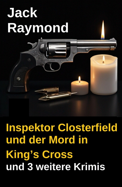 Inspektor Closterfield und der Mord in King's Cross und 3 weitere Krimis -  Jack Raymond