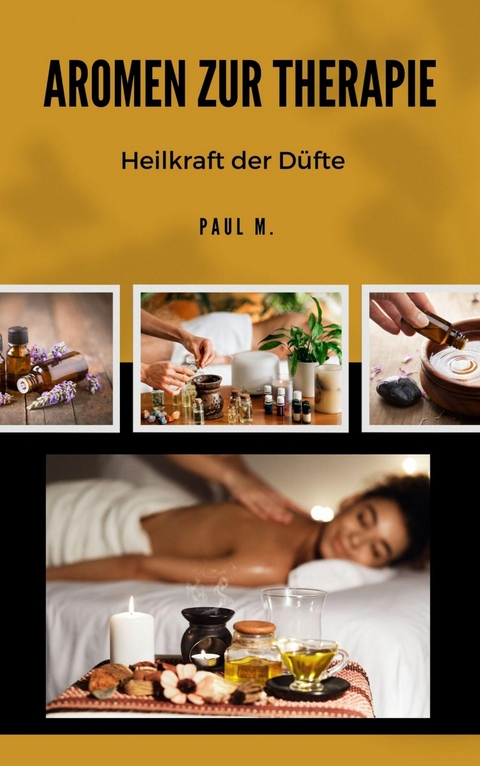 Aromen zur Therapie - Paul M.
